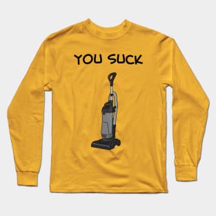 YOU SUCK Vacuum Cleaner Long Sleeve T-Shirt